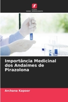 Importância Medicinal dos Andaimes de Pirazolona 6204937901 Book Cover