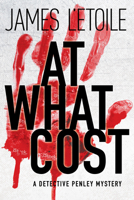 At What Cost: A Detective Penley Mystery 1629539961 Book Cover