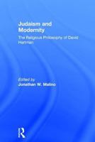 Judaism and Modernity: The Religious Philosophy of David Hartman 0754639312 Book Cover