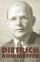 The Collected Sermons of Dietrich Bonhoeffer 0800699041 Book Cover