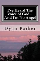 I've Heard the Voice of God and I'm No Angel: A Memoir Large Print 0692624082 Book Cover