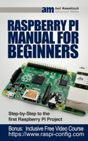 Raspberry Pi Manual for Beginners: Step-by-Step Guide to the first Raspberry Pi Project 1081196904 Book Cover