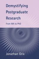 Demystifying Postgraduate Research: From Ma to Ph.D. 1902459350 Book Cover