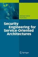 Security Engineering for Service-Oriented Architectures 3642098479 Book Cover