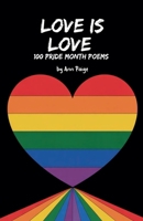 Love is Love: 100 Pride Month Poems B0F6GDQTZ4 Book Cover