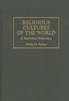 Religious Cultures of the World: A Statistical Reference (Cross-Cultural Statistical Encyclopedia of the World) 0313297681 Book Cover