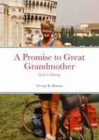A Promise to Great Grandmother: Cycle to Norway B0CP2RFSNG Book Cover