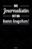 Die Journalistin ist da kann losgehen! Notizbuch: Journalistin Journal DIN A5 liniert 120 Seiten Geschenk 1677284803 Book Cover