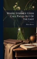 Where Strange Gods Call Pages Out of the East B0FJRHK3JZ Book Cover