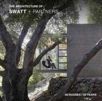 The Architecture of Swatt + Partners: 50 Houses, 50 Years 1964490251 Book Cover