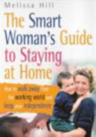 The Smart Woman's Guide to Staying at Home 0091855969 Book Cover