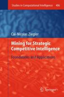 Mining for Strategic Competitive Intelligence: Foundations and Applications 3642448712 Book Cover