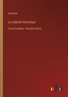 Le Cabinet Historique: Tome Seizi�me - Premi�re Partie 375247906X Book Cover