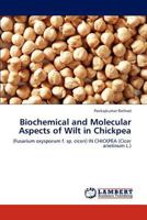 Biochemical and Molecular Aspects of Wilt in Chickpea: (Fusarium oxysporum f. sp. ciceri) IN CHICKPEA 3848425211 Book Cover