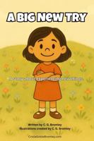 A Big New Try: A Story About Experiencing New Things (Soft Steps for Little Feet) B0FCYJMC49 Book Cover