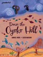 Readerful Books for Sharing: Year 6/Primary 7: Down the Oyoko Hill 1382040938 Book Cover