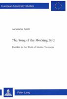 The Song of the Mocking Bird: Pushkin in the Work of Marina Tsvetaeva 3906753131 Book Cover