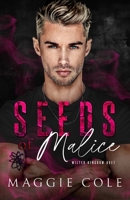 Seeds of Malice: A Dark College Billionaire Romance (Wilted Kingdom Duet) 1963274016 Book Cover