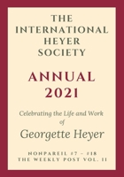 The International Heyer Society Annual 2021: Nonpareil #7 - #18 and the Weekly Post Vol. II 1925770370 Book Cover