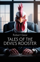 Tales of the Devil’s Rooster 1805881531 Book Cover