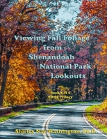 Viewing Fall Foliage from Shenandoah National Park Lookouts: Book 3 of 3 B09F1FY2ZP Book Cover