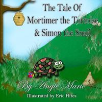 The Tale of Mortimer the Tortoise and Simon the Snail 1365261816 Book Cover