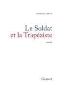 Le soldat et la trapéziste 224635661X Book Cover