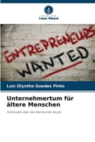 Unternehmertum für ältere Menschen: Fallstudie über die Gemeinde Ajuda (German Edition) 6208670209 Book Cover