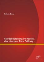 Sterbebegleitung Im Kontext Des Liverpool Care Pathway 3842887698 Book Cover