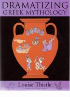 Dramatizing Greek Mythology (Young Actor Series) 1575252937 Book Cover