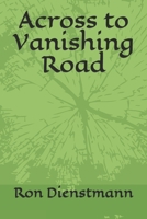Across to Vanishing Road B089267BJF Book Cover