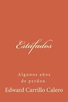 Estafados: Algunos a�os de perd�n. 1537119567 Book Cover