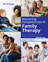 Mastering Competencies in Family Therapy: A Practical Approach to Theory and Clinical Case Documentation 0357764560 Book Cover