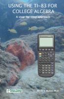 Using the TI-83 for College Algebra 0977697312 Book Cover