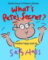 What's Pete's Secret? 0692529381 Book Cover