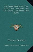 An Examination Of The Merits And Tendency Of The Pursuits Of Literature 0548701431 Book Cover