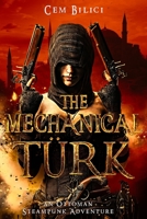 The Mechanical Turk: an Ottoman Steampunk Adventure 0648036146 Book Cover