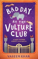 Bad Day at the Vulture Club 1473685389 Book Cover
