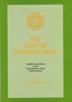 The Way of Mindfulness: Satipatthana Sutta Commentary 9552402565 Book Cover