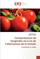 Comportement de fongicides vis-à-vis de l'alternariose de la tomate 6138475631 Book Cover