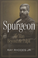 Spurgeon: The Man Beyond the Pulpit