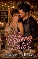 The Pottery Date (The Class Crush) B0GZMHFKJ7 Book Cover