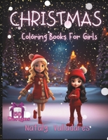 CHRISTMAS: Coloring Books For Girls B0CQW79619 Book Cover