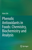 Phenolic Antioxidants in Foods: Chemistry, Biochemistry and Analysis 3030747700 Book Cover