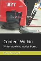 Content Within: Whilst Watching Worlds Burn... B0C2SQ1ZS7 Book Cover