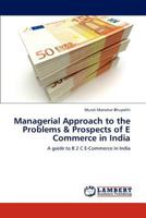 Managerial Approach to the Problems & Prospects of E Commerce in India 3847302175 Book Cover