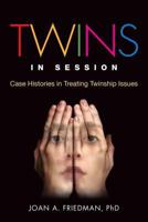 Twins in Session: Case Histories in Treating Twinship Issues 0989346455 Book Cover