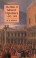 The Rise of Modern Diplomacy, 1450-1919 0582212375 Book Cover