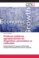Políticas públicas agropecuarias en Argentina: peronistas vs radicales 3659068977 Book Cover