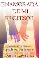 Enamorada de mi profesor 1495962504 Book Cover